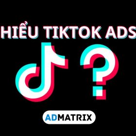 Tìm hiểu quảng cáo TikTok Ads - Cập nhật 2022