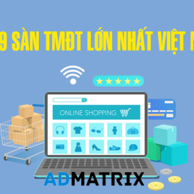 Top 9 sàn thương mại điện tử lớn nhất Việt Nam được nhiều người tin dùng