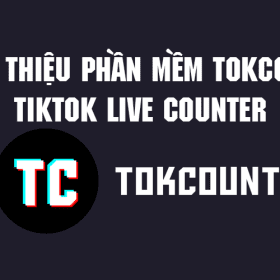 Giới thiệu về phần mềm TokCount - Tiktok Live Counter