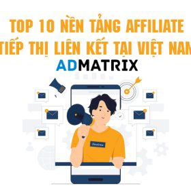Top 10 nền tảng Affiliate - Tiếp thị liên kết tại Việt Nam