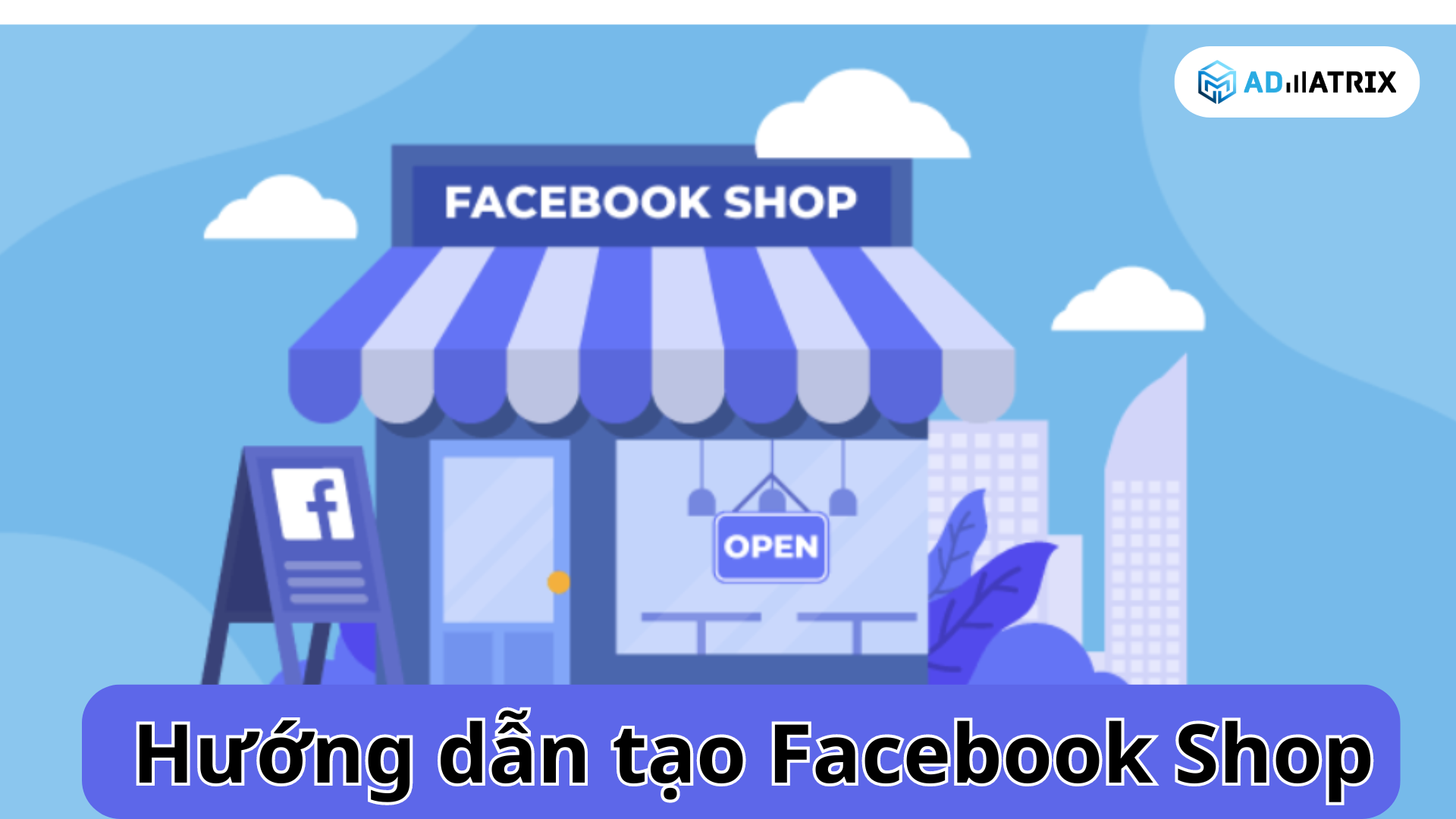 Huong dan tao Facebook Shop