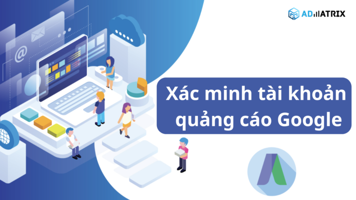 Xac minh tai khoan quang cao Google