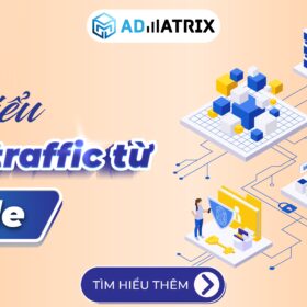 Tìm hiểu hệ sinh thái traffic từ Google