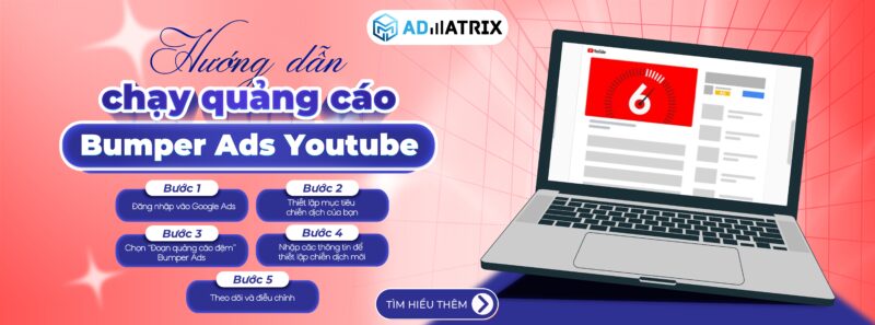 Hướng dẫn chạy quảng cáo Bumper Ads Youtube