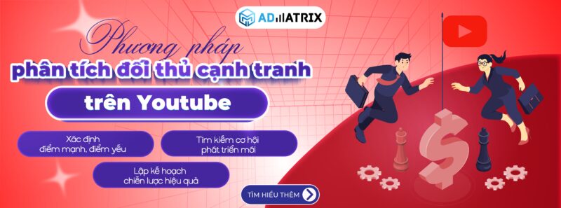 Phương pháp phân tích đối thủ cạnh tranh trên YouTube