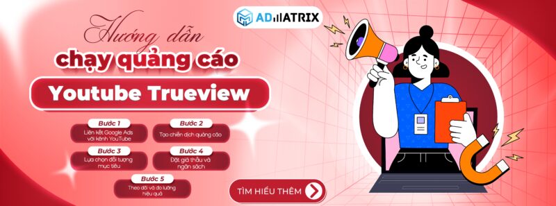 Hướng dẫn chạy quảng cáo Youtube Trueview