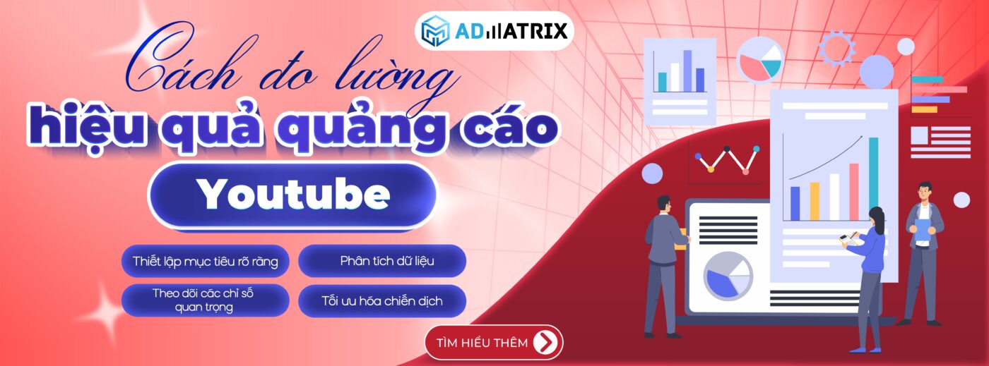 Cách đo lường quảng cáo YouTube hiệu quả