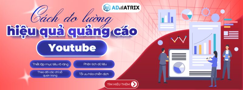 Cách đo lường quảng cáo YouTube hiệu quả