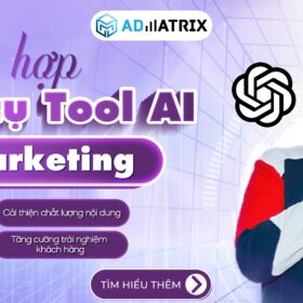 Tổng hợp các công cụ Tool AI sử dụng hiệu quả trong Marketing