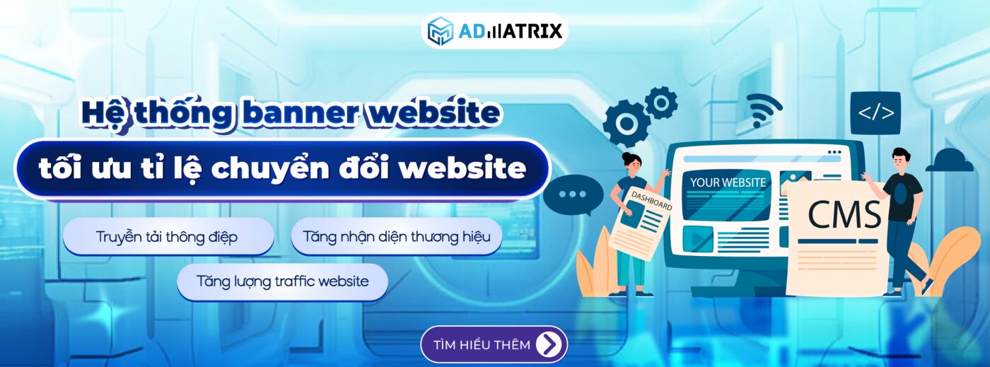 Hệ thống banner website hiển thị thông minh tối ưu tỉ lệ chuyển đổi website